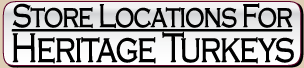 Storelocations-Heritage Turkeys